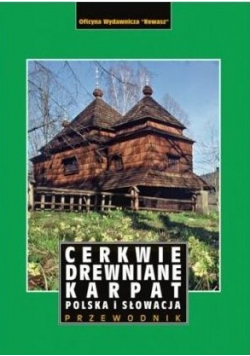 Cerkwie drewniane Karpat Polska i Słowacji