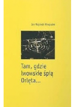 Tam gdzie lwowskie śpią Orlęta