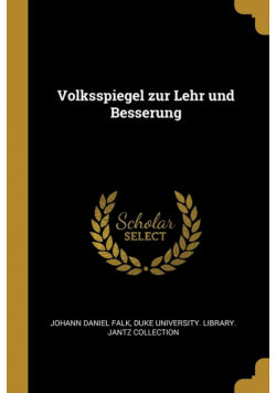 Volksspiegel zur Lehr und Besserung