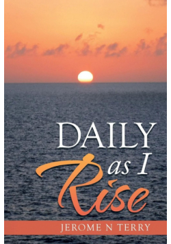 Daily as I Rise