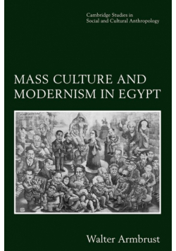 Mass Culture and Modernism in Egypt