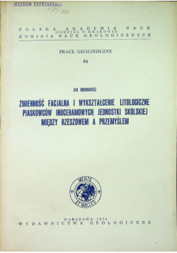 Zmienność facjalna i wykształcenie litogiczne piaskowców inoceramowych jednostki skolskiej