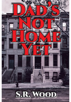 Dad's Not Home Yet