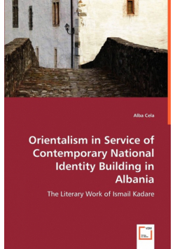 Orientalism in Service of Contemporary National Identity Building in Albania