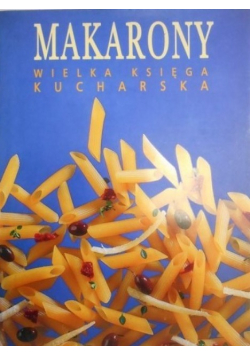 Makarony Wielka księga kucharska