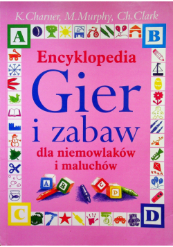 Encyklopedia Gier i Zabaw dla niemowlaków i maluchów