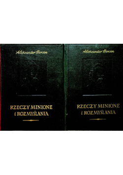 Rzeczy minione i rozmyślania tom II i III