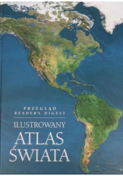 Ilustrowany atlas świata Readers Digest