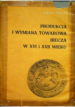 Produkcja i wymiana towarowa Biecza w XVI i XVII wieku