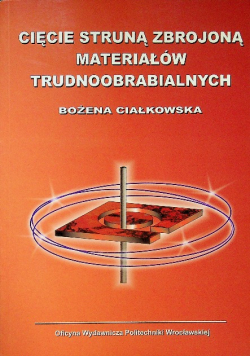 Cięcie struną zbrojoną materiałów trudnoobrabialnych