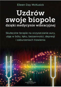 Uzdrów swoje biopole dzięki medycynie wibracyjnej