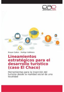 Lineamientos estratégicos para el desarrollo turístico (caso El Chaco)