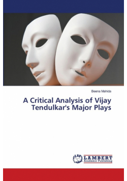 A Critical Analysis of Vijay Tendulkar's Major Plays