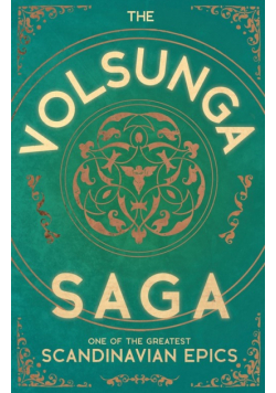 The Volsunga Saga - One of the Greatest Scandinavian Epics