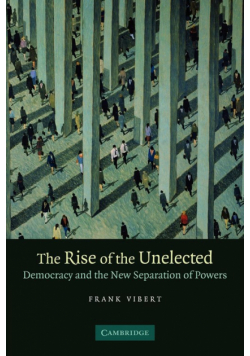 The Rise of the Unelected