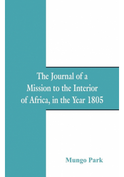 The Journal Of A Mission To The Interior Of Africa