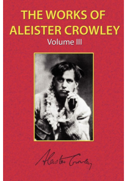 The Works of Aleister Crowley Vol. 3