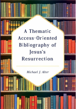 A Thematic Access-Oriented Bibliography of Jesus's Resurrection