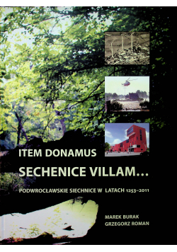 Item Donamus Sechenice Villam