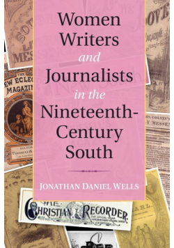 Women Writers and Journalists in the Nineteenth-Century South