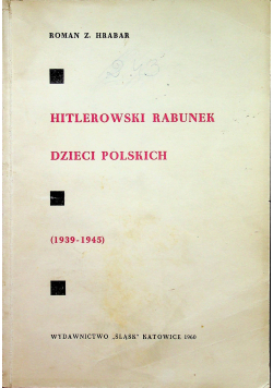 Hitlerowski rabunek dzieci polskich  1939 1945