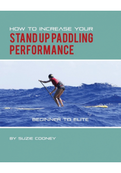 How to Increase Your Stand Up Paddling Performance