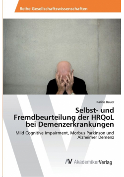 Selbst- und Fremdbeurteilung der HRQoL bei Demenzerkrankungen
