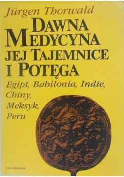 Dawna medycyna jej tajemnice i potęga