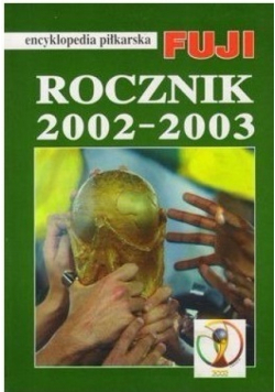 Encyklopedia piłkarska FUJI Rocznik 2002  2003