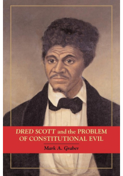 Dred Scott and the Problem of Constitutional Evil