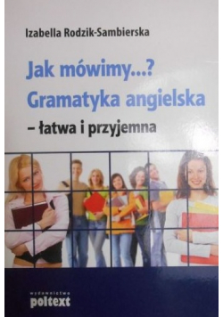 Jak mówimy Gramatyka angielska łatwa i przyjemna