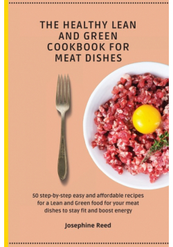 The Healthy Lean And Green Cookbook For Meat Dishes