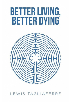 Better Living, Better Dying