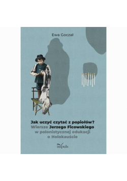 Jak uczyć czytać z popiołów?