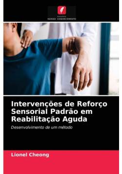Intervenções de Reforço Sensorial Padrão em Reabilitação Aguda