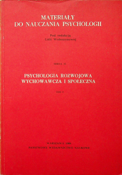 Materiały do nauczania psychologii Psychologia rozwojowa wychowawcza i społeczna Tom 9