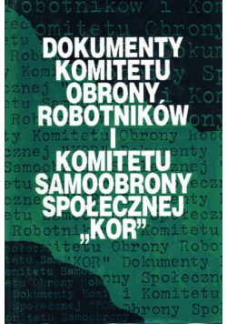 Dokumenty Komitetu Obrony Robotników i Komitetu Samoobrony Społecznej "KOR"