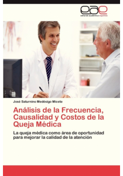 Analisis de La Frecuencia, Causalidad y Costos de La Queja Medica