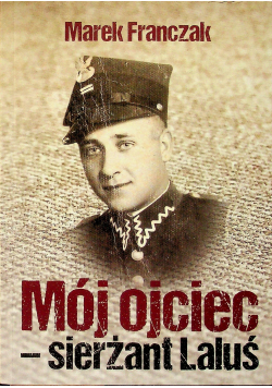 Mój ojciec  sierżant Laluś