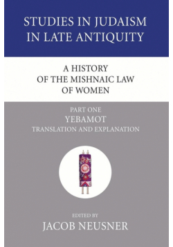 A History of the Mishnaic Law of Women, Part 1