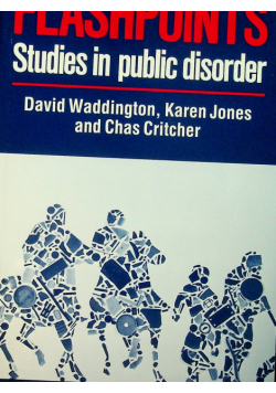 Flashpoints studies in public disorder