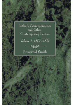 Luther's Correspondence and Other Contemporary Letters