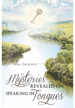 Mysteries Revealed On Speaking In Tongues