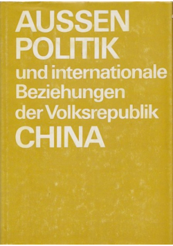 Aussenpolitik und internationale Beziehungen der Volksrepublik China
