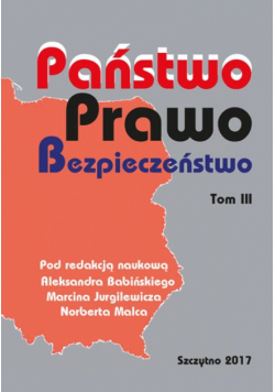 Państwo prawo bezpieczeństwo tom III