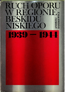 Ruch oporu w regionie Beskidu Niskiego 1939 1944