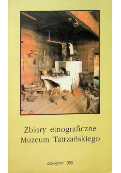 Zbiory etnograficzne Muzeum Tatrzańskiego