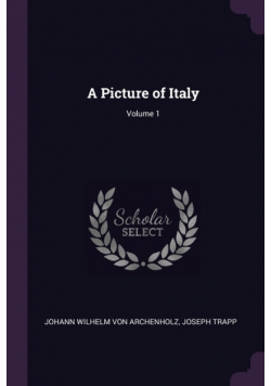 A Picture of Italy; Volume 1