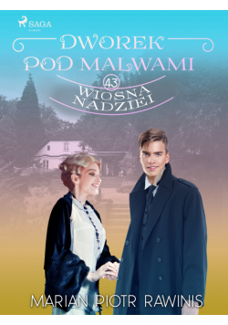 Dworek pod Malwami 43 - Wiosna nadziei