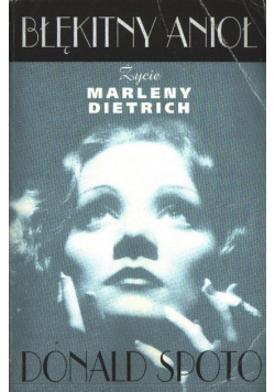 Błękitny anioł Życie Marleny Dietrich
